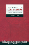 Dersim Merkezli Kürt Aleviliği & Etnisite, Dini İnanç, Kültür ve Direniş