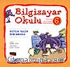 Bilgisayar Okulu 6 / Bütün İşler Bir Arada