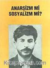 Anarşizm mi? Sosyalizm mi?