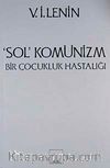 Sol Komünizm / Bir Çocukluk Hastalığı