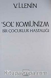 Sol Komünizm / Bir Çocukluk Hastalığı