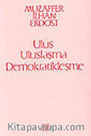 Ulus Uluslaşma Demokratikleşme