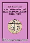 Nart Boyu Türkleri Hun-Karaçaylıların Mitolojisi