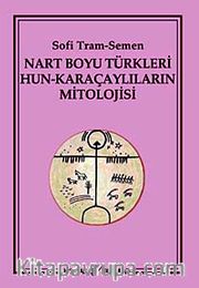 Nart Boyu Türkleri Hun-Karaçaylıların Mitolojisi