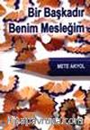 Bir Başkadır Benim Mesleğim