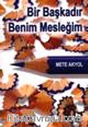 Bir Başkadır Benim Mesleğim