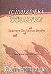 İçimizdeki Gölgeler / İletilmeye Geç Kalınan  Sevgiler