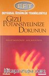 Gizli Potansiyelinize Dokunun / Duygusal Özgürlük Teknikleriyle