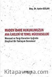 Maden İdare Hukukumuzun Ana İlkeleri ve Temel Müesseseleri
