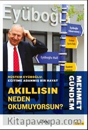 Akıllısın Neden Okumuyorsun? <br /> Rüstem Eyüboğlu: Eğitime Adanmış Bir Hayat