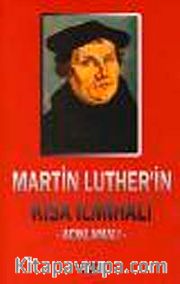 Martin Luther'in Kısa İlmihali <br /> Açıklamalı