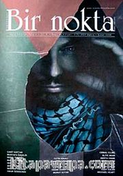 Bir Nokta / Aylık Edebiyat Dergisi / Yıl: 9 / Sayı:85 Şubat 2009