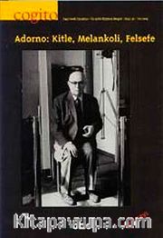 Cogito 36 <br /> Üç Aylık Düşünce Dergisi Özel Sayı Adorno: Kitle, Melankoli, Felsefe