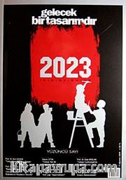 2023 Gelecek Bir Tasarımdır Sayı: 100 Ağustos 2009