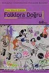 Sayı:68 Dans Müzik Kültür Çeviri Araştırma Dergisi / Folklora Doğru