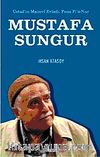 Üstadın Manevi Evladı, Fena Fi'n Nur Mustafa Sungur