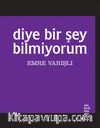 Diye Bir Şey Bilmiyorum 