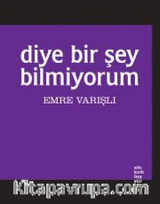Diye Bir Şey Bilmiyorum 