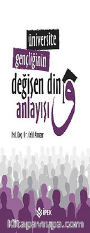 Üniversite Gençliğinin Değişen Din Anlayışı