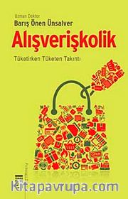 Alışverişkolik <br /> Tüketirken Tüketen Takıntı