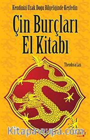 Çin Burçları El kitabı <br /> Kendinizi Uzak Doğu Bilgeliğinde Keşfedin