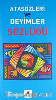 Atasözleri ve Deyimler Sözlüğü