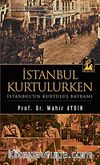 İstanbul Kurtulurken & İstanbul'un Kurtuluş Bayramı