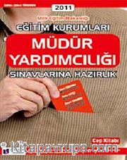 2011 MEB Eğitim Kurumları Müdür Yardımcılığı  Sınavlarına Hazırlık Cep Kitabı