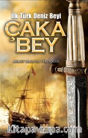 İlk Türk Deniz Beyi Çaka Bey