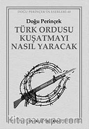 Türk Ordusu Kuşatmayı Nasıl Yaracak