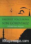 Ebediyet Yolcusuna Son Görevimiz