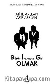 Büyük İnsanlar Gibi Olmak