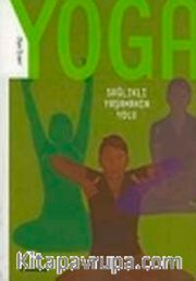 Yoga - Sağlıklı Yaşamanın Yolu