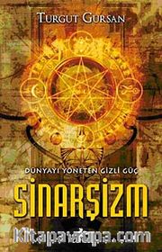Dünyayı Yöneten Gizli Güç Sinarşizm
