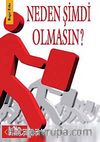 Neden Şimdi Olmasın?