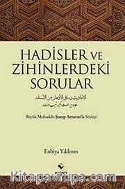 Hadisler ve Zihinlerdeki Sorular <br /> Büyük Muhaddis Şuayp Arnavut'la Söyleşi