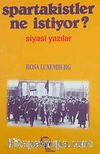 Spartakistler Ne İstiyor? / Siyasi Yazılar
