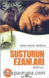 Susturun Ezanları Dedi Ve...