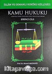 İslam ve Osmanlı Hukuku Külliyatı 1. Cilt <br /> Kamu Hukuku (Anayasa-İdare-Ceza-Usul-Vergi-Devletler Umumi)
