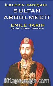 İlklerin Padişahı Sultan Abdülmecit cep boy
