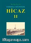 Belgelerle Osmanlı Devrinde Hicaz-II