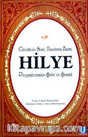 Gönüllerin Süsü Hanelerin Zineti Hilye Peygamberimizin Şekil ve Şemali