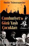 Cumhuriyet'in Gözü Yaşlı Çocukları