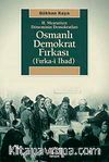 II. Meşrutiyet Döneminin Demokratları Osmanlı Demokrat Fırkası (Fırka-i İbad)