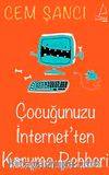 Çocuğunuzu İnternet'ten Koruma Rehberi