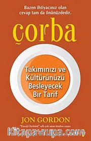 Çorba <br /> Takımınızı ve Kültürünüzü Besleyecek Bir Tarif
