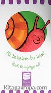 Bil Bakalım Bu Kim? Acaba Bir Salyangoz mu?