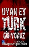 Uyan Ey Türk Gidiyoruz