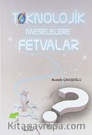 Teknolojik Meselelere Fetvalar