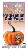 Padişahım Çok Yaşa & Hayaldi Gerçek Oldu